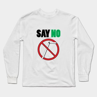 Say No To Straws Funny Environmental Friendly Long Sleeve T-Shirt